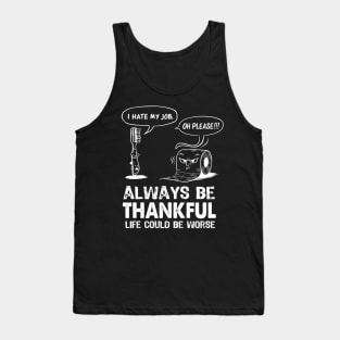 Funny Work Sarcastic office coworker Quote Always Try to Be a Thankful Tee Tank Top